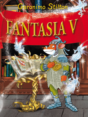 Fantasia V - Geronimo Stilton Fantasia V - Geronimo Stilton