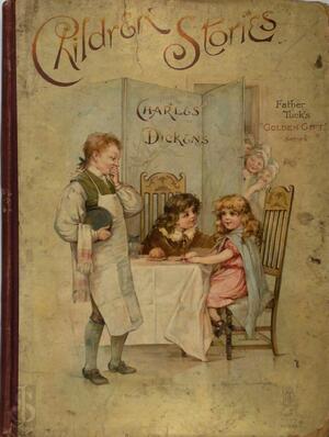 Children's Stories from Dickens, re-told by his Granddaughter and others - Charles Dickens Children's Stories from Dickens, re-told by his Granddaughter and others - Charles Dickens