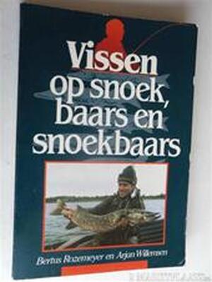 Vissen op snoek, baars en snoekbaars - Bertus Rozemeijer, Arjan Willemsen, W.A. Alphenaar Vissen op snoek, baars en snoekbaars - Bertus Rozemeijer, Arjan Willemsen, W.A. Alphenaar