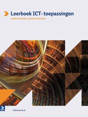 Leerboek ICT-toepassingen - James A. O'Brien, George M. Marakas Leerboek ICT-toepassingen - James A. O'Brien, George M. Marakas