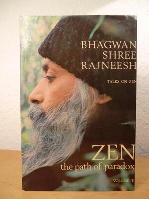 Zen, the Path of Paradox - Osho (Bhagwan Shree) Zen, the Path of Paradox - Osho (Bhagwan Shree)