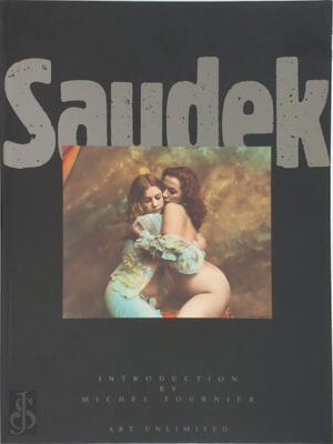 Saudek - Jan Saudek, Michel Tournier Saudek - Jan Saudek, Michel Tournier