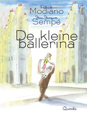 De kleine ballerina - Patrick Modiano, Jean-Jaques Sempe De kleine ballerina - Patrick Modiano, Jean-Jaques Sempe