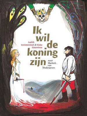 Ik wil de koning zijn - Judith Vanistendael, Siska Goeminne Ik wil de koning zijn - Judith Vanistendael, Siska Goeminne