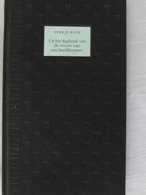 Uit het dagboek van een beeldhouwer - Dirkje Kuik Uit het dagboek van een beeldhouwer - Dirkje Kuik