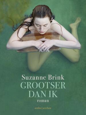 Grootser dan ik - Suzanne Brink Grootser dan ik - Suzanne Brink