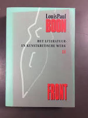 Het literatuur- en kunstkritische werk - Lodewijk Paul Aalbrecht Boon, Louis Paul Boon, Ernst Bruinsma, Dirk de Geest, Kris Humbeeck Het literatuur- en kunstkritische werk - Lodewijk Paul Aalbrecht Boon, Louis Paul Boon, Ernst Bruinsma, Dirk de Geest, Kris Humbeeck