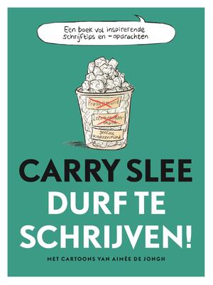 Durf te schrijven - Carry Slee Durf te schrijven - Carry Slee