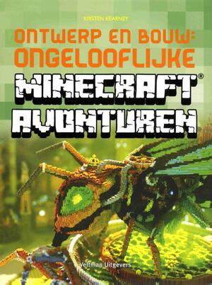 Ontwerp en bouw: ongelooflijke Minecraft Avonturen - Kirsten Kearney Ontwerp en bouw: ongelooflijke Minecraft Avonturen - Kirsten Kearney