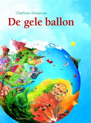 De gele ballon - Charlotte Dematons De gele ballon - Charlotte Dematons