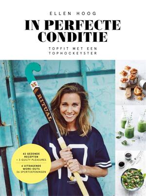 In perfecte conditie - Ellen Hoog In perfecte conditie - Ellen Hoog