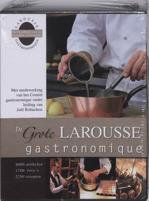 De Grote Larousse Gastronomique - J. Robuchon De Grote Larousse Gastronomique - J. Robuchon
