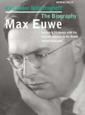 Max Euwe - Alexander Munninghoff Max Euwe - Alexander Munninghoff