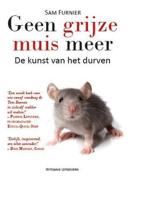 Geen grijze muis meer - Sam Furnier Geen grijze muis meer - Sam Furnier