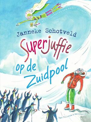 Superjuffie op de Zuidpool - Janneke Schotveld Superjuffie op de Zuidpool - Janneke Schotveld