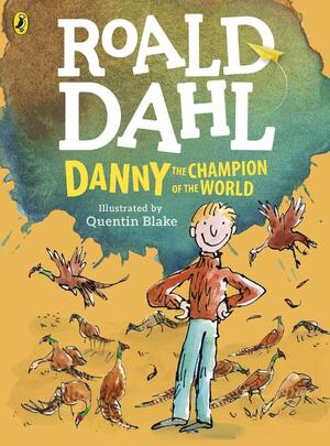 Danny, the Champion of the World (colour edition) - Roald Dahl Danny, the Champion of the World (colour edition) - Roald Dahl