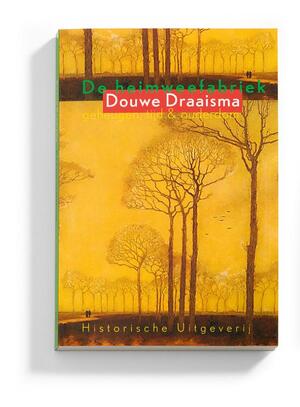 De heimweefabriek - Douwe Draaisma, Douwe Draaisma De heimweefabriek - Douwe Draaisma, Douwe Draaisma