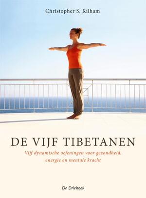 De Vijf Tibetanen - C.S. Kilham De Vijf Tibetanen - C.S. Kilham