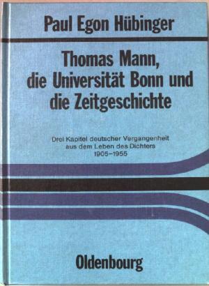 Thomas Mann, die Universität Bonn und die Zeitgeschichte - Paul Egon Hübinger Thomas Mann, die Universität Bonn und die Zeitgeschichte - Paul Egon Hübinger