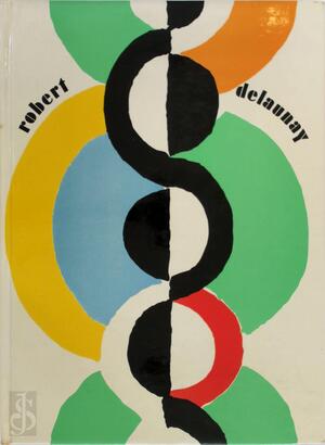 Robert Delaunay, 1885-1941 - Bernard Dorival Robert Delaunay, 1885-1941 - Bernard Dorival
