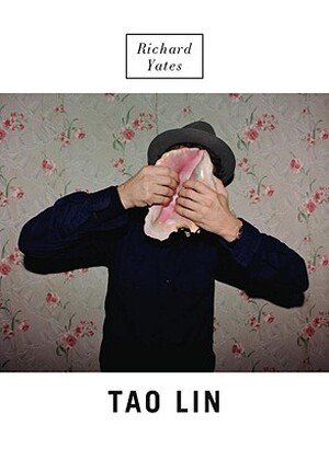 Richard Yates - Tao Lin Richard Yates - Tao Lin