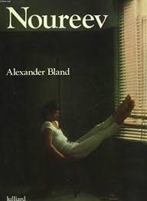Noureev - Alexander Bland Noureev - Alexander Bland