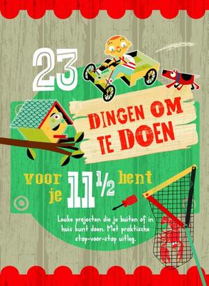 23 dingen om te doen voor je 11½ bent - 23 dingen om te doen voor je 11½ bent -