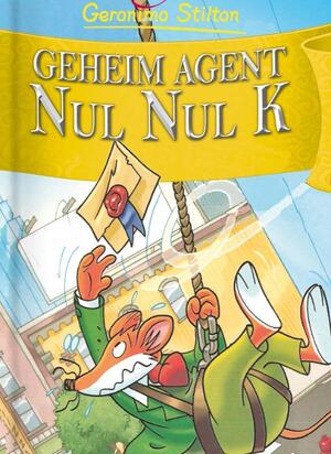 Geheimagent Nul Nul K - Geronimo Stilton Geheimagent Nul Nul K - Geronimo Stilton