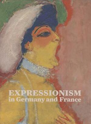 Expressionism in Germany and France - Timothy O. Benson Expressionism in Germany and France - Timothy O. Benson