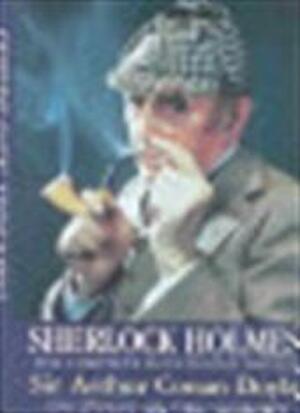 Sherlock Holmes - Sir Arthur Conan Doyle Sherlock Holmes - Sir Arthur Conan Doyle