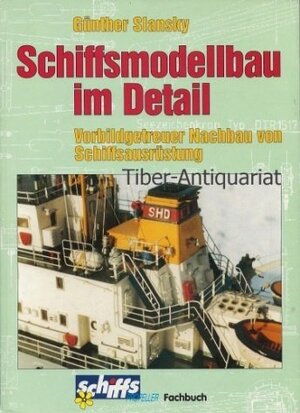 Schiffsmodellbau im Detail - Günther Slansky Schiffsmodellbau im Detail - Günther Slansky