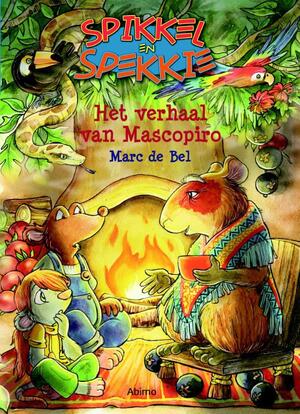 Het verhaal van Mascopiro - Marc de Bel, Frieda Van Raevels Het verhaal van Mascopiro - Marc de Bel, Frieda Van Raevels
