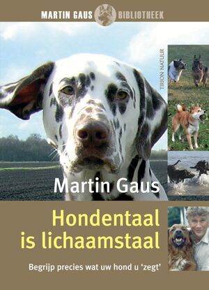 Hondentaal is lichaamstaal - Martin Gaus Hondentaal is lichaamstaal - Martin Gaus