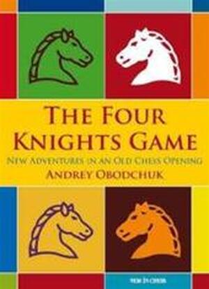 The Four Knights Game - Andrey Obodchuk The Four Knights Game - Andrey Obodchuk