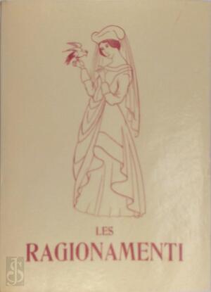 Les Ragionamenti - L'Arétin Les Ragionamenti - L'Arétin