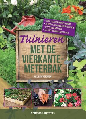 Tuinieren met de vierkantemeterbak - Mel Bartholomew Tuinieren met de vierkantemeterbak - Mel Bartholomew