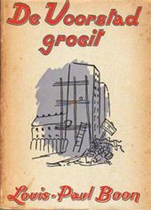 De Voorstad groeit - Louis P. Boon De Voorstad groeit - Louis P. Boon