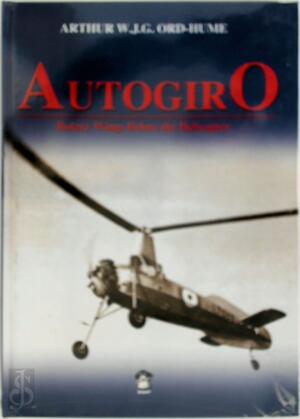 Autogiro - Arthur W.J.G. Ord-Hume Autogiro - Arthur W.J.G. Ord-Hume