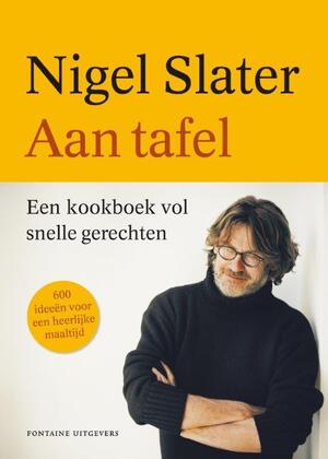 Aan tafel - Nigel Slater Aan tafel - Nigel Slater