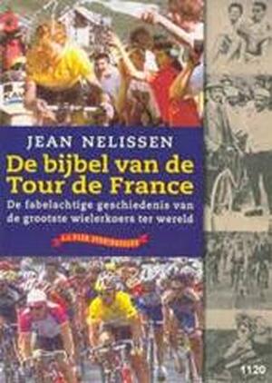 De bijbel van de Tour de France - J. Nelissen De bijbel van de Tour de France - J. Nelissen