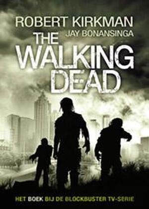 The walking dead - Robert Kirkman, Jay Bonansinga The walking dead - Robert Kirkman, Jay Bonansinga