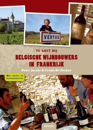 Te gast bij Belgische wijnbouwers in Frankrijk - P. Jacobs Te gast bij Belgische wijnbouwers in Frankrijk - P. Jacobs