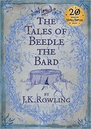 The Tales of Beedle the Bard - J.K. Rowling The Tales of Beedle the Bard - J.K. Rowling
