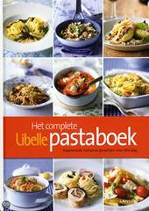 Het complete Libelle pastaboek - Ilse D'hooge, Karl Bruninx Het complete Libelle pastaboek - Ilse D'hooge, Karl Bruninx