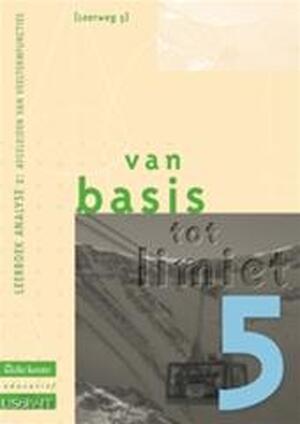 Van basis tot limiet 5 Leerboek analyse 2 : afgeleiden van veeltermfuncties Lw 3 - P. Bogaert Van basis tot limiet 5 Leerboek analyse 2 : afgeleiden van veeltermfuncties Lw 3 - P. Bogaert