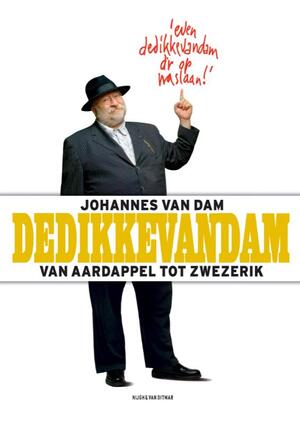Dedikkevandam - Johannes van Dam Dedikkevandam - Johannes van Dam