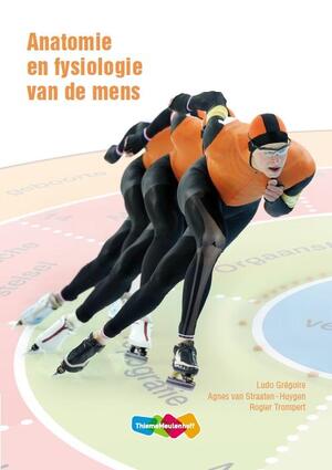 Anatomie en fysiologie van de mens - Ludo Gregoire, Agnes Van Straaten-huygen Anatomie en fysiologie van de mens - Ludo Gregoire, Agnes Van Straaten-huygen