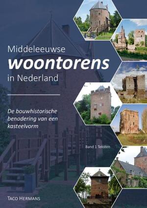 Middeleeuwse woontorens in Nederland - Taco Hermans Middeleeuwse woontorens in Nederland - Taco Hermans