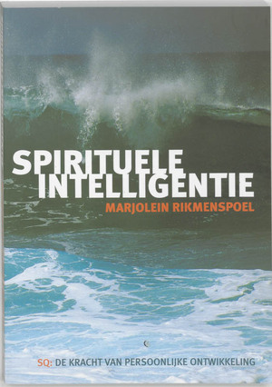 Spirituele intelligentie - Marjolein Rikmenspoel Spirituele intelligentie - Marjolein Rikmenspoel