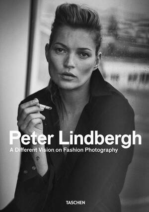 Peter Lindbergh: A Different Vision on Fashion Photography - Peter Lindbergh Peter Lindbergh: A Different Vision on Fashion Photography - Peter Lindbergh